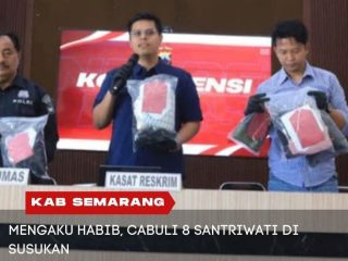 Ngaku Habib Pria Di Kabupaten Semarang Cabuli Delapan Santriwati di Pondok Pesantren